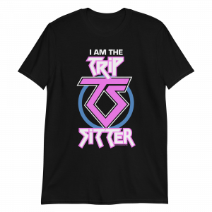 I Am The Trip Sitter